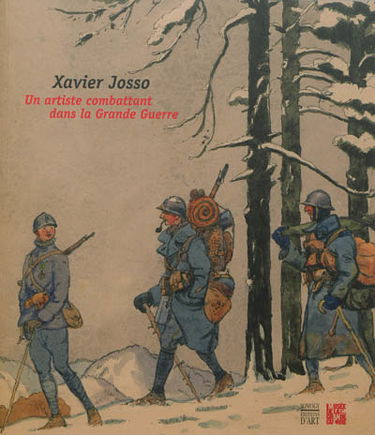 Xavier Josso : un artiste combattant dans la Grande Guerre