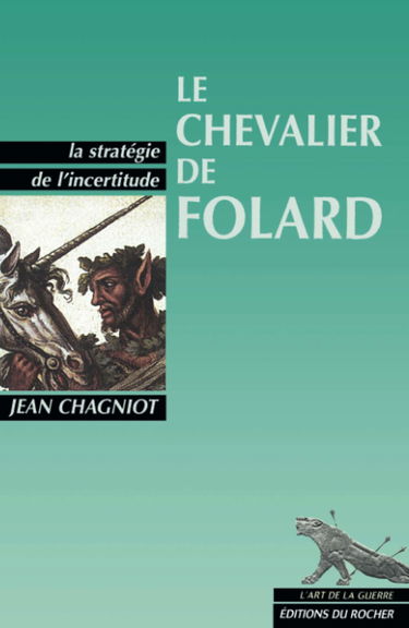 Le chevalier de Folard ou La stratégie de l'incertitude