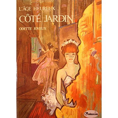 ODETTE JOYEUX coté jardin - Illustré DANIEL BILLON 1974 Hachette - la galaxie