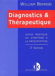 Diagnostics et thérapeutique: Guide pratique du symptôme à la prescription, 2ème édition