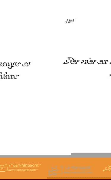 Des vies en rouge et blanc