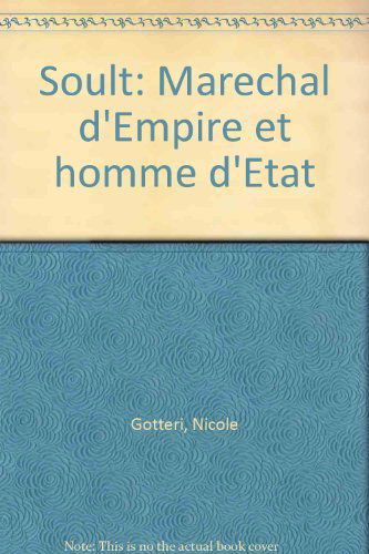 Soult : maréchal d'Empire et homme d'Etat