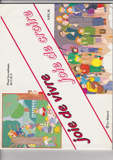 Joie de vivre, joie de croire : Pour les enfants de CE2 (Telle est notre foi)