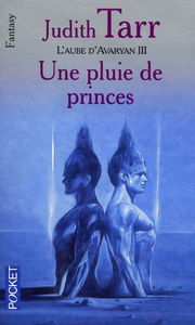 L'aube d'Avaryan. Vol. 3. Une pluie de princes