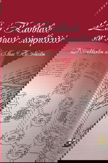La Kabbale en toute Simplicité: D’Abraham Au Baal Hasoulam