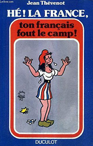 He ! la France, ton français fout le camp !