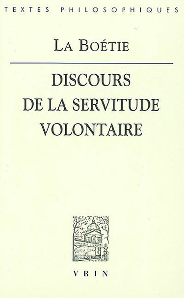Discours de la servitude volontaire. Les paradoxes de la Servitude volontaire