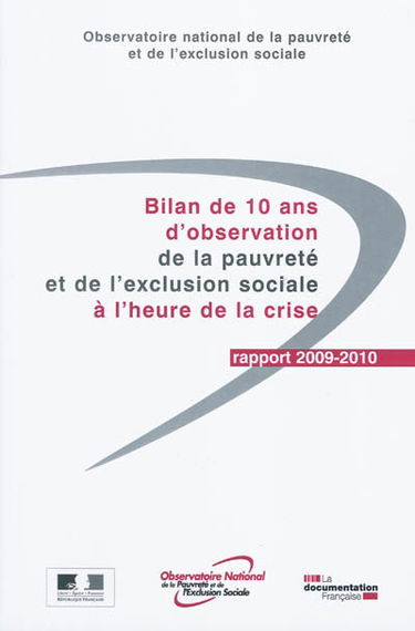 Bilan de 10 ans d'observation de la pauvreté et de l'exclusion sociale à l'heure de la crise : rapport 2009-2010