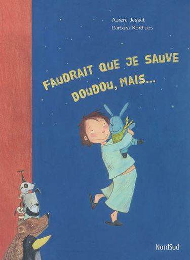 Faudrait que je sauve Doudou, mais...