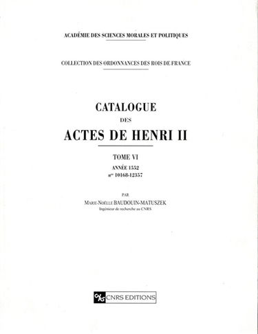 Catalogue des actes de Henri II. Vol. 6. Année 1552 : numéros 10168-12357