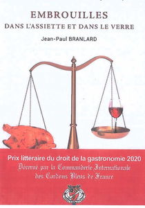 EMBROUILLES DANS L'ASSIETTE ET DANS LE VERRE: LES IMBROGLIOS JURIDICO-ALIMENTAIRES, CULINIAIRES ET GASTRONOMIQUES