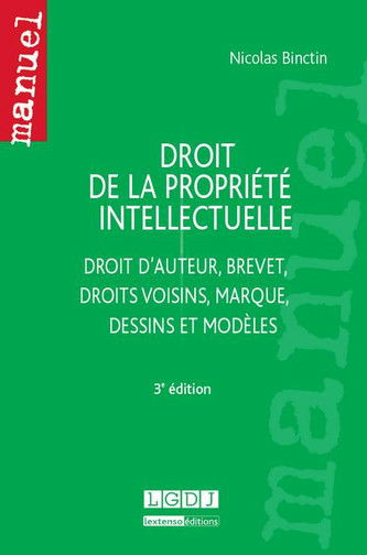 Droit de la propriété intellectuelle : droit d'auteur, brevet, droits voisins, marque, dessins et modèles