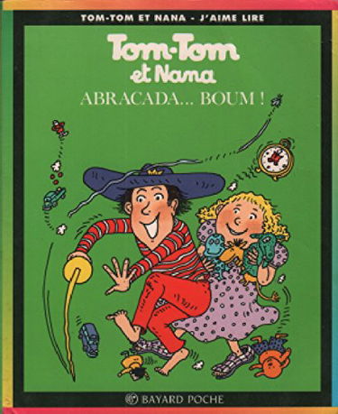 Tom-Tom et Nana, tome 16 : Abracada... boum !