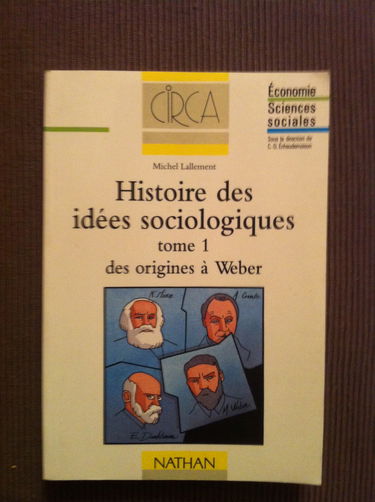 Histoire des idées sociologiques. Vol. 1. Des origines à Durkheim et Weber