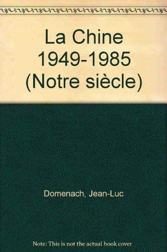 La Chine : 1949-1985