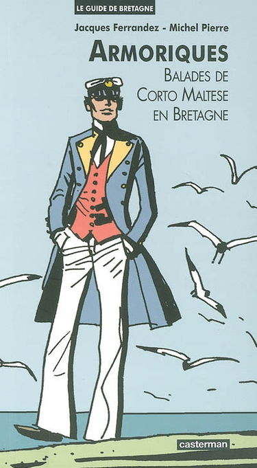 Armoriques : balades de Corto Maltese en Bretagne