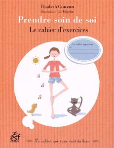 Prendre soin de soi : le cahier d'exercices
