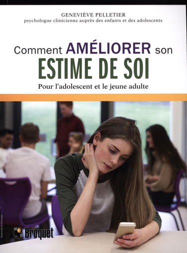 Comment améliorer son estime de soi - Pour l'adolescent et le jeune adulte