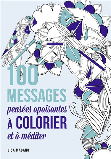 100 messages : pensées apaisantes à colorier et à méditer