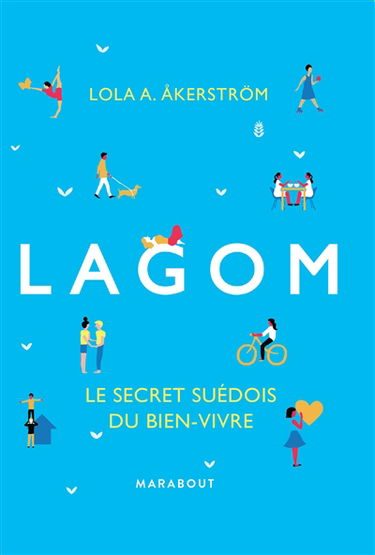 Lagom : le secret suédois du bien-vivre