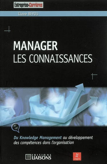 Manager les connaissances : du knowledge management au développement des compétences dans l'organisation