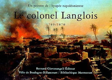 Couverture de Le colonel de Langlois : un peintre de l'épopée napoléonienne, 1789-1870 : exposition, Bibliothèque Marmottan, Boulogne-Billancourt, 11 octobre 2000-24 février 2001 par Bibliothèque Marmottan Exposition. Boulogne-Billancourt