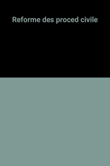 REFORME DES PROCED CIVILE