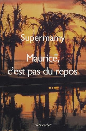 Maurice c'est pas du repos
