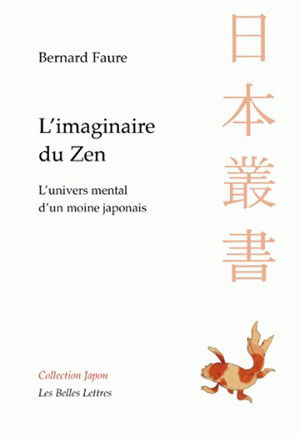 L'imaginaire du zen : l'univers mental d'un moine japonais