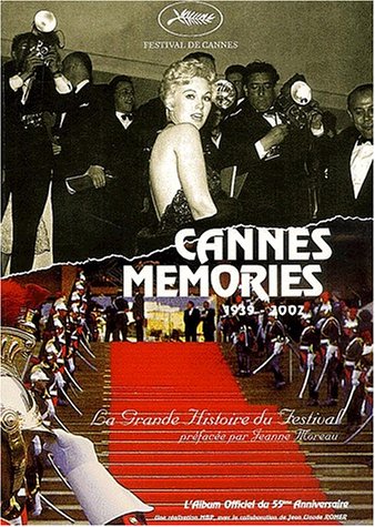 Couverture de Cannes memories, 1939-2002 : la grande histoire du Festival de Cannes : l'album officiel du 55e anniversaire
