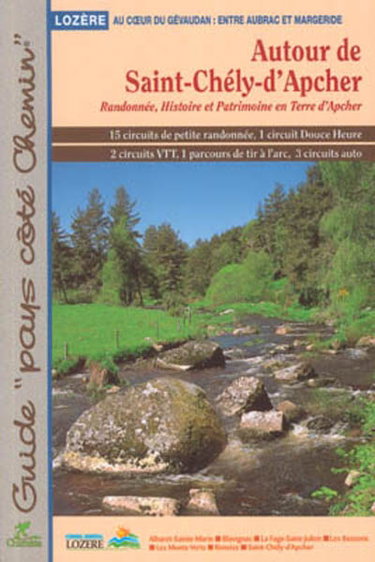 Couverture de Autour de Saint-Chély-d'Apcher : randonnée, histoire et patrimoine en terre d'Apcher : Lozère, au coeur du Gévaudan : entre Aubrac et Margeride par Chamina