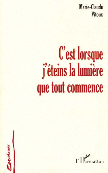 C'est lorsque j'éteins la lumière que tout commence