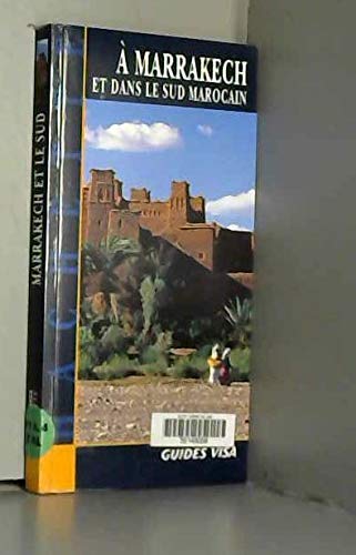 A Marrakech et dans le Sud marocain