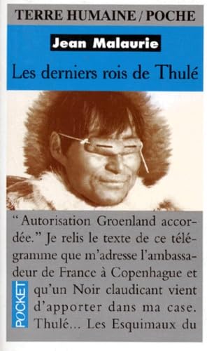 Les derniers rois de Thulé: Avec les Esquimaux polaires face à leur destin