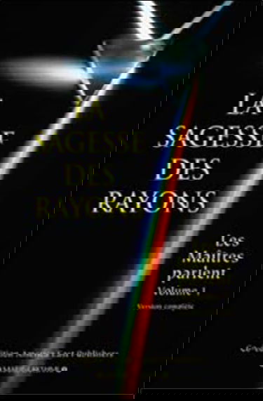 La sagesse des rayons : Les maîtres parlent; tome 1