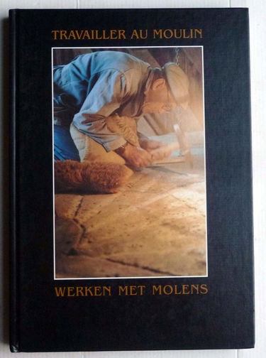 Travailler au moulin/ werken met molens