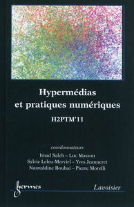 Hypermédias et pratiques numériques : actes de H2PTM'11, 12, 13 et 14 octobre 2011, Université Paul Verlaine-Metz