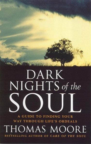 Couverture de Dark Nights Of The Soul: A guide to finding your way through life's ordeals