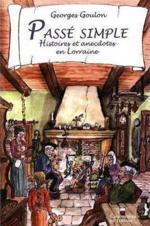 Couverture de Passé simple : histoires et anecdotes en Lorraine