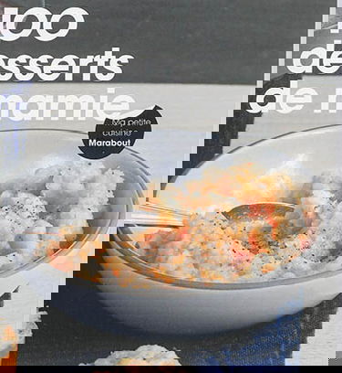 100 gâteaux et desserts de mamie