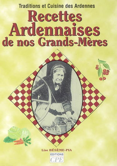 Recettes ardennaises de nos grands-mères : traditions et cuisine des Ardennes