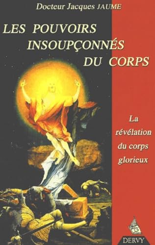 Les pouvoirs insoupçonnés du corps : la révélation du corps glorieux