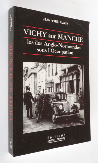 Vichy sur Manche : les îles Anglo-Normandes sous l'occupation