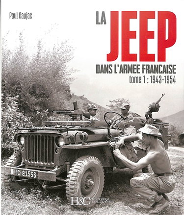 Couverture de La Jeep dans l'armée française : 1943-2003. Vol. 1. 1943-1954