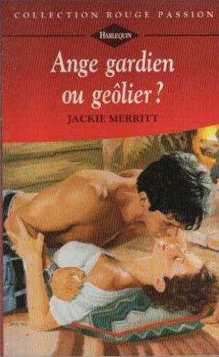 Ange gardien ou geôlier ? (Collection Rouge passion)