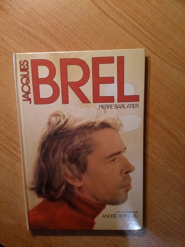 Jacques Brel. Mis en images par André Bernard