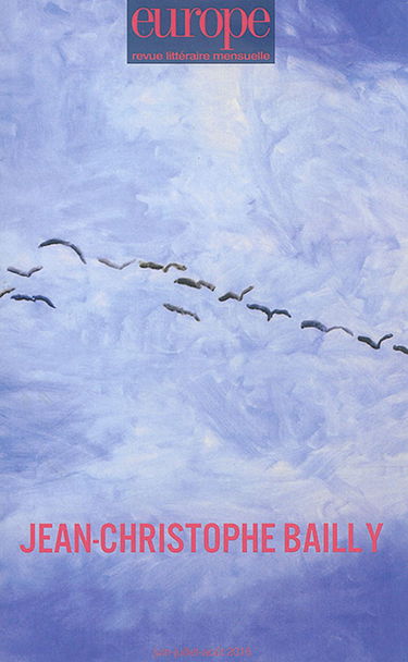 Europe, n° 1046-1047-1048. Jean-Christophe Bailly