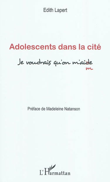 Adolescents dans la cité : je voudrais qu'on m'aide