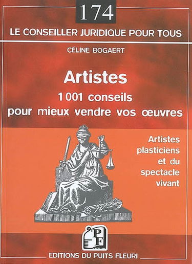 Artistes : 1.001 conseils pour mieux vendre vos oeuvres : artistes plasticiens et du spectacle vivant