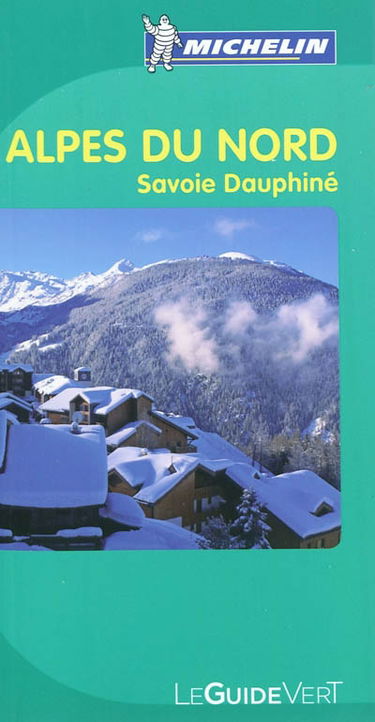 Alpes du Nord : Savoie, Dauphiné